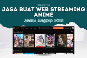 Jasa Pembuatan Website Streaming Anime