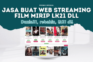 Jasa Pembuatan Website Streaming Mirip LK21Dunia21Rebahinlayarkaca21