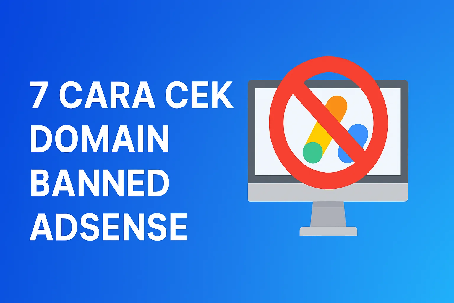 7 Cara Cek Domain Banned AdSense yang Wajib Kamu Tahu