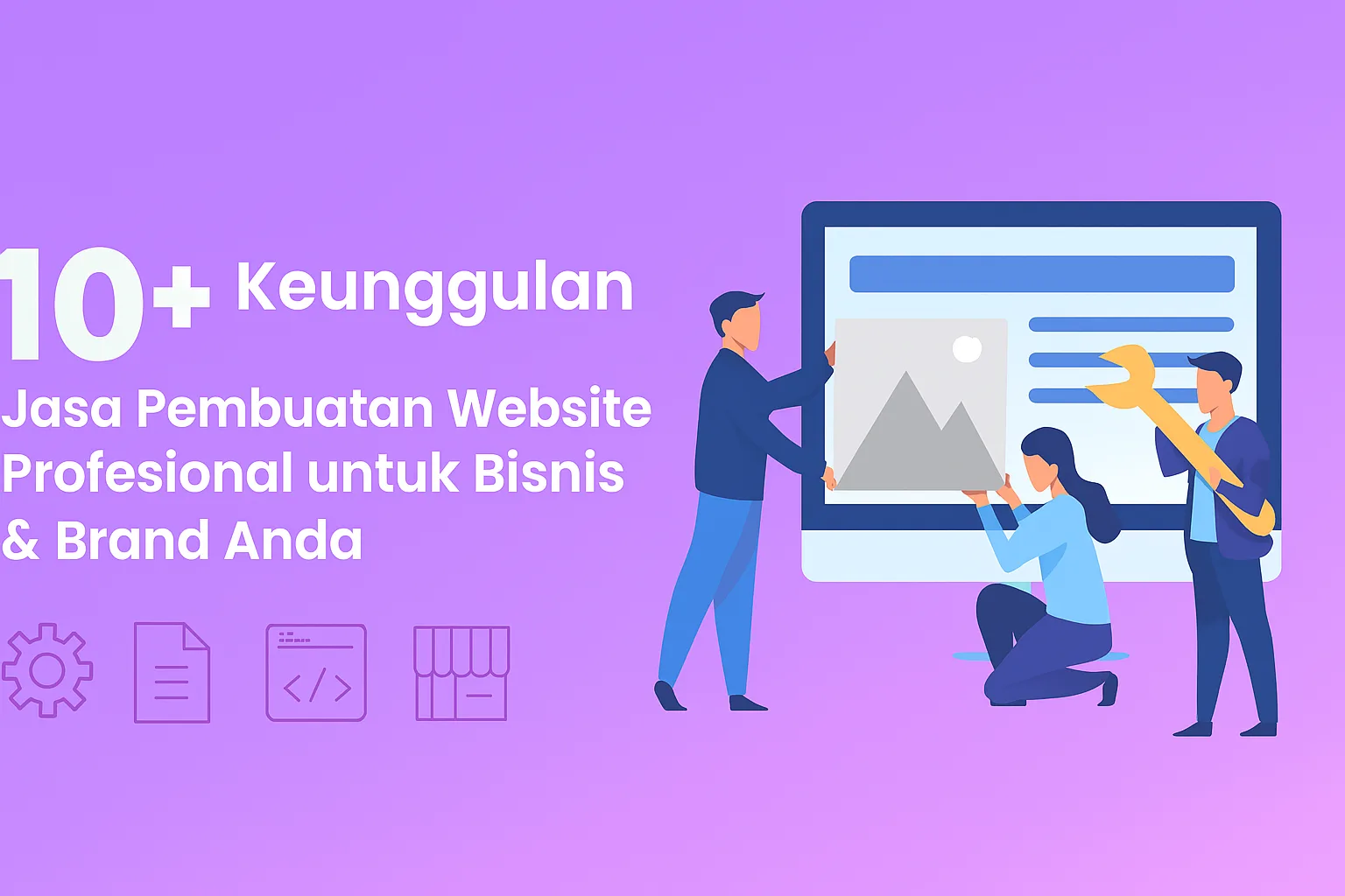 10+ Keunggulan Jasa Pembuatan Website Profesional untuk Bisnis & Brand Kamu