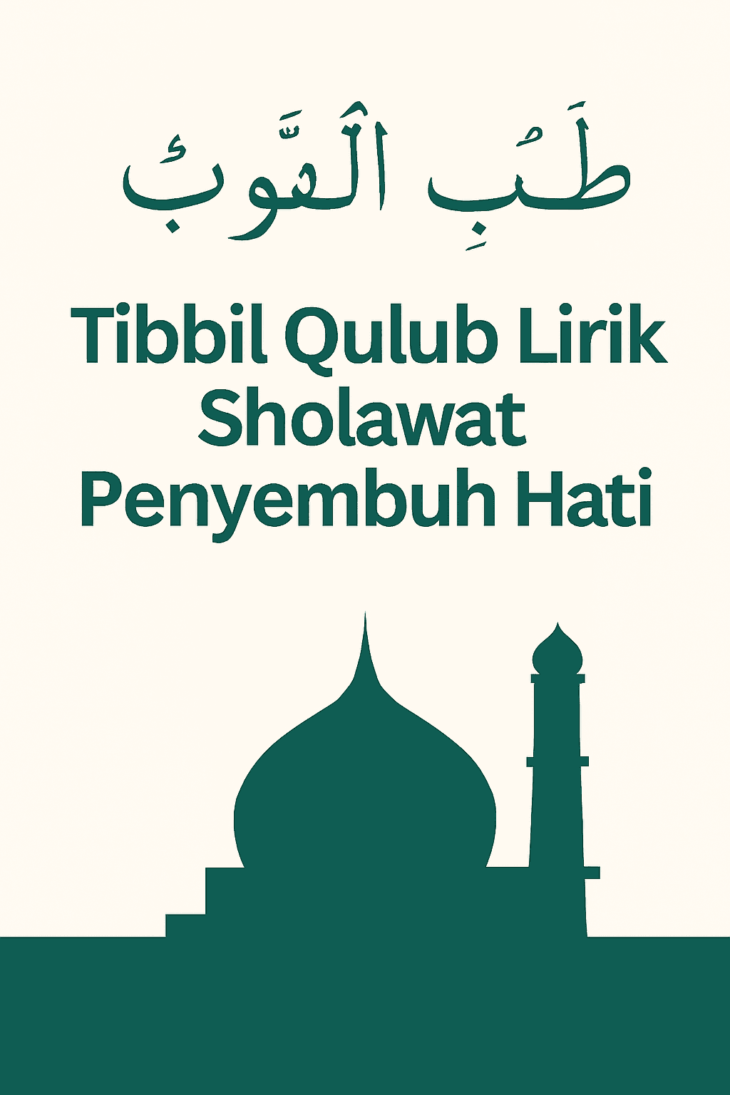 Tibbil Qulub Lirik Arab, Latin & Artinya: Sholawat Penyembuh Hati yang Sarat Makna