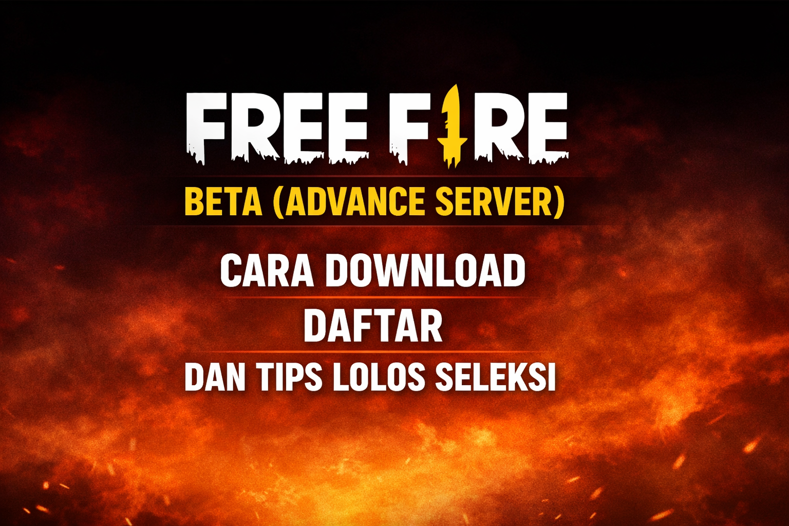 FF Beta Cara Download Advance Server + Tips Lolos Seleksi