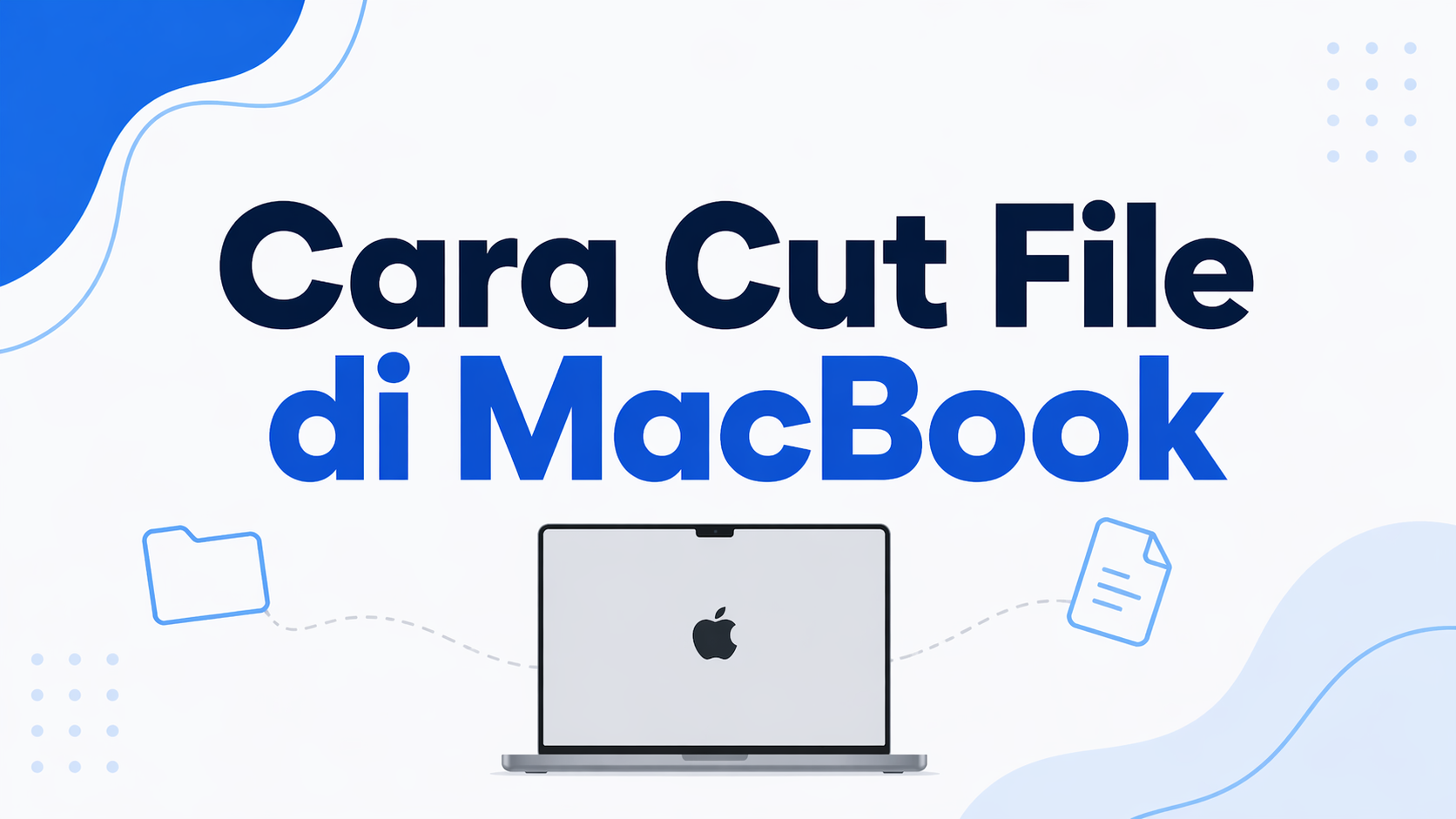 Cara Cut File di MacBook : 3 Metode Lengkap + Shortcut