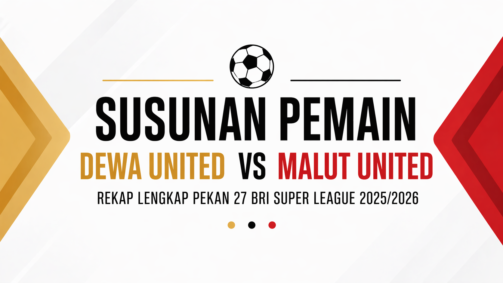 Susunan Pemain Dewa United vs Malut United + Hasil 2-1