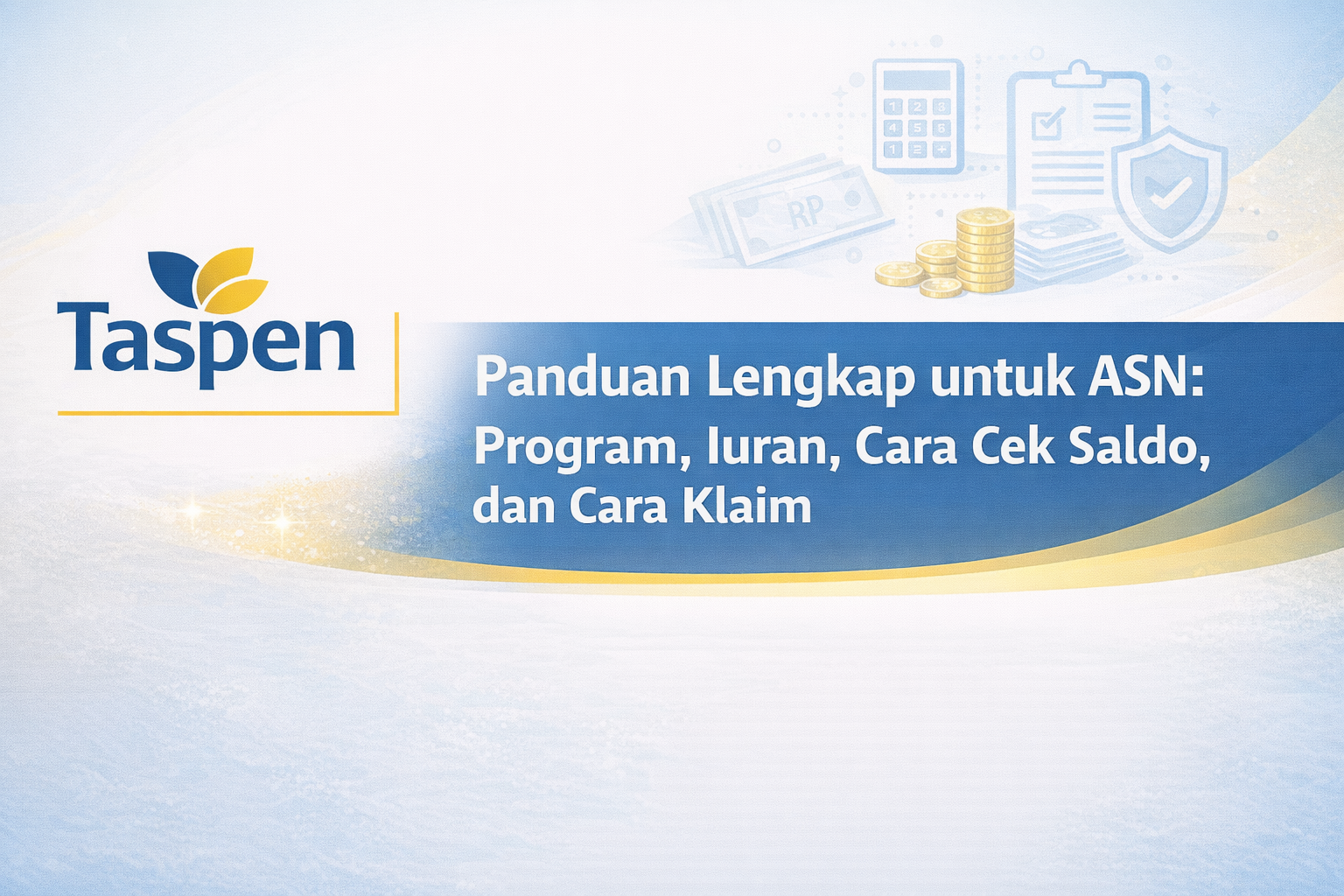 Taspen : Panduan Lengkap Program, Iuran & Cara Cek Online