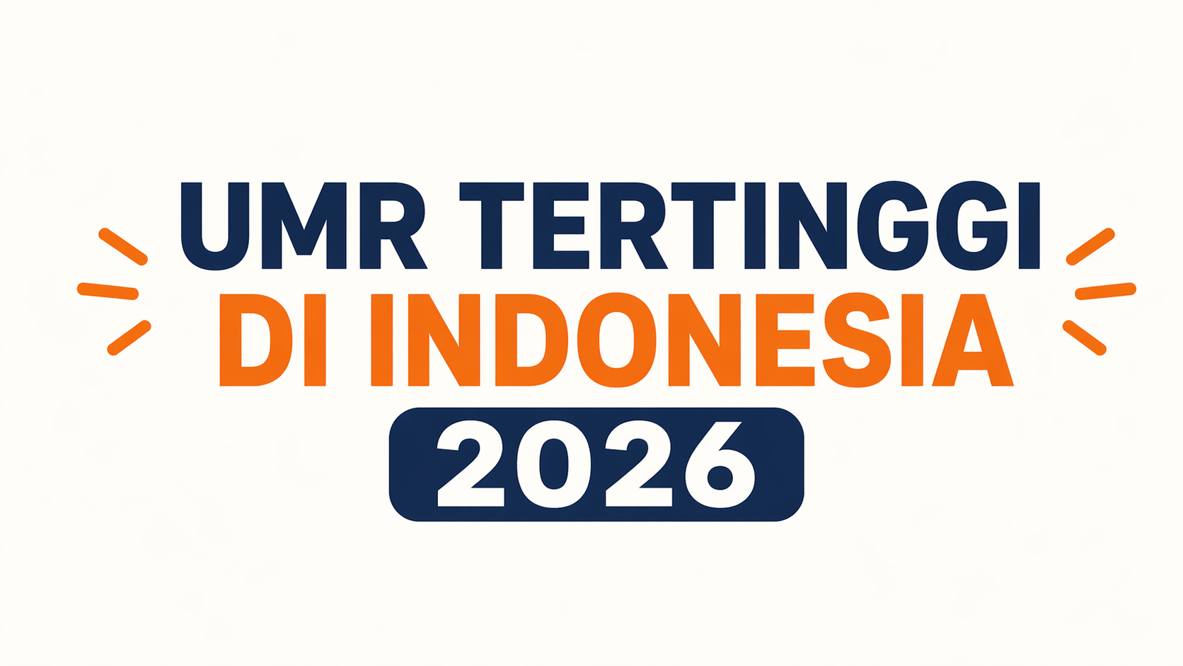UMR Tertinggi di Indonesia 2026 : Daftar & Faktor Penyebabnya