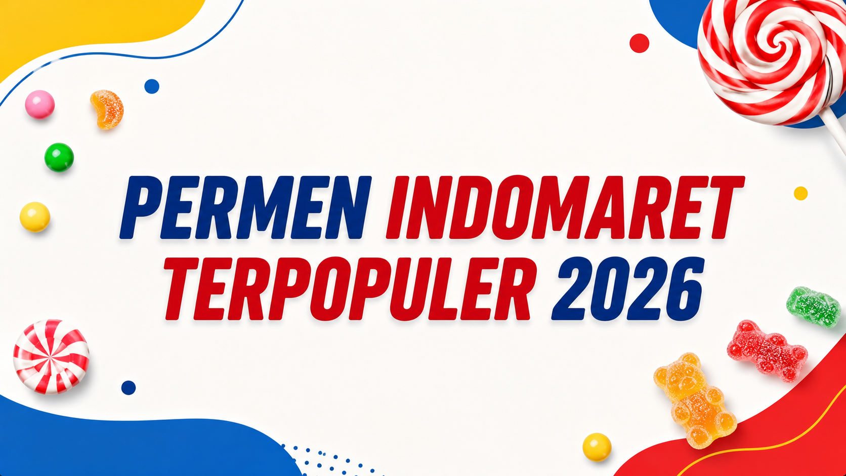 Permen Indomaret Terpopuler : 15 Pilihan Enak & Murah 2026